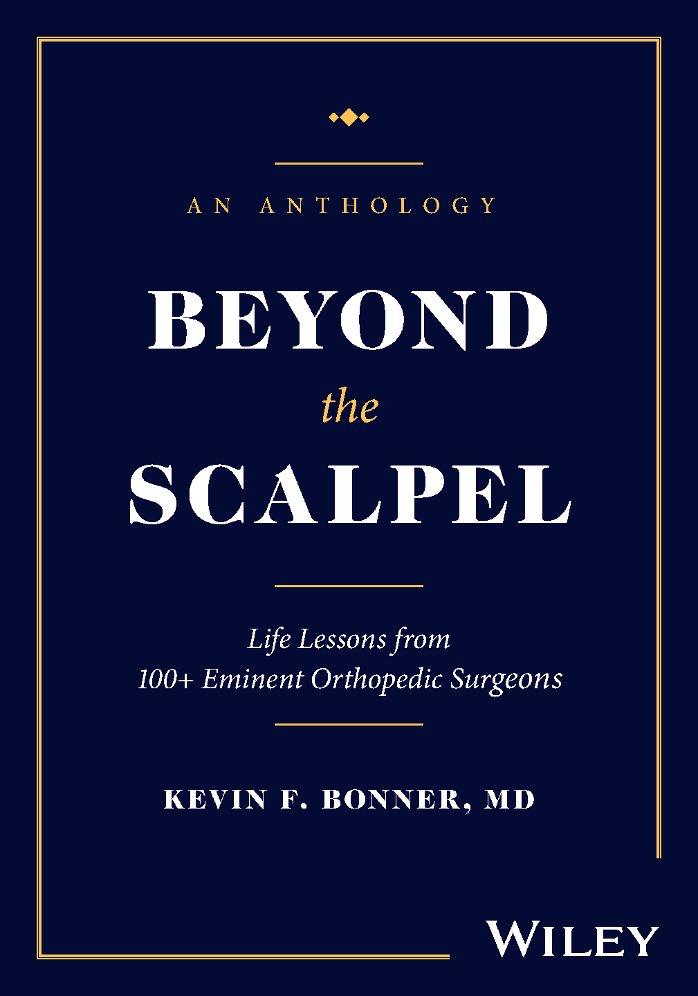 Beyond the Scalpel: Life Lessons from 100+ Eminent Orthopedic Surgeons
